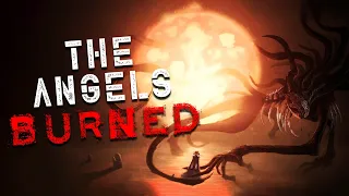 "The Angels Burned" Creepypasta | Scary Stories from The Internet