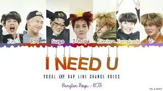 BTS 'I NEED U' (Vocal & Rap Line change roles) Lyrics [Color Coded Han_Rom_Eng] | minamochi