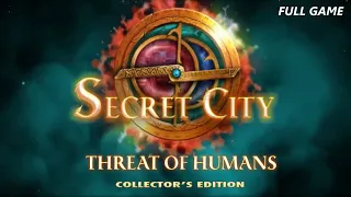 SECRET CITY THREAT OF HUMANS CE FULL GAME Complete walkthrough gameplay - ALL COLLECTIBLES + BONUS