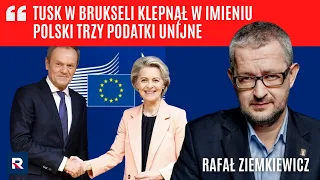 R. Ziemkiewicz: Tusk w Brukseli klepnął w imieniu polski trzy podatki unijne | Polska Na Dzień Dobry