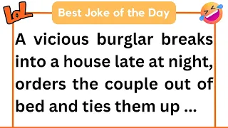 🤣 BEST JOKE OF THE DAY | A vicious burglar breaks into a house | Funny Jokes 😂