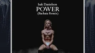 Isak Danielson - POWER (Bachata Remix) 🎧 @LucaJdeejayLJDJ