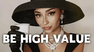 How To Be A High Value Woman | PART 2