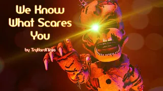 [SFM/FNAF] We Know What Scares You by TryHardNinja