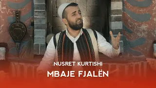 Nusret Kurtishi - Mbaje fjalen (official video 2020)