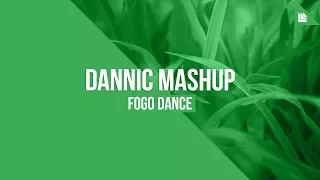 Fogo Dance (Dannic Mashup)