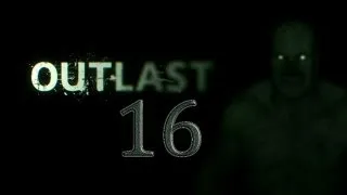 Прохождение Outlast-часть 16:Мёртвый кинозал