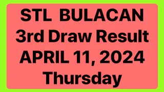 STL BULACAN RESULT 3rd DRAW April 11, 2024 TODAY | STL PARES JUETENG RESULT BULACAN