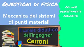 Gli urti perfettamente anelastici ( 12 )