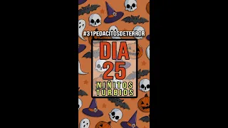 Dia 25: NIÑITOS TURBIOS #31PEDACITOSDETERROR 🎃  #shorts #halloween