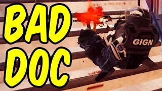 BAD DOC - Rainbow Six Siege Funny Moments & Epic Stuff