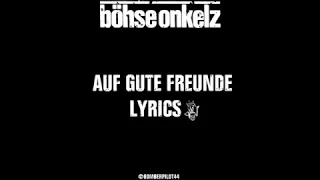 Böhse Onkelz - Auf gute Freunde (Lyrics)