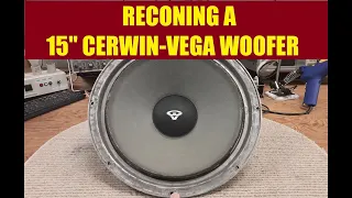 How to recone a 15" Cerwin-Vega Woofer, In 4K!