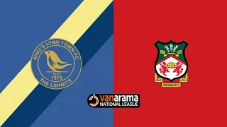 HIGHLIGHTS: KING'S LYNN TOWN vs WREXHAM AFC - VANARAMA NATIONAL LEAGUE