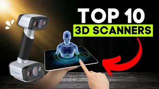 Top 10 3D Scanners In 2024 - Best scanners for scanning Real-World Objects
