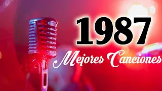 Mejor Canción- Lo Mejores Canciones De 1987 En Español   Grandes Canciones De 1987