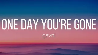 gavn! - one day you're gone (Lyrics)