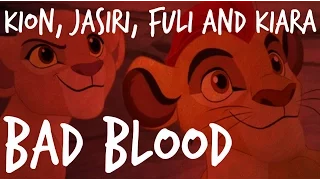 (The lion guard) Bad blood - Kion, Jasiri, Fuli and Kiara