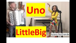 Little Big - Uno - Ariana NoGrande