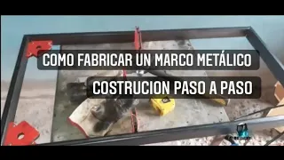 COMO ARMAR Y SOLDAR MARCO METALICO PASO A PASO / HOW TO ASSEMBLE AND WELD METAL FRAME STEP BY STEP