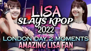 Lisa Best Moments Blackpink London Day 2 | Lisa Dominates Kpop in 2022