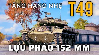 T49: Ông hoàng cháy nổ trong World of Tanks