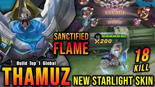 SAVAGE!! Sanctified Flame Thamuz New STARLIGHT Skin!! - Build Top 1 Global Thamuz ~ MLBB