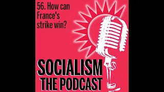 Socialism 56. How can France's strike win?