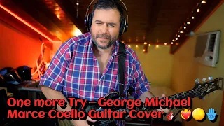 One More Try - George Michael - Marce Coello Guitar Cover 🎸❤️‍🔥🌕🪬