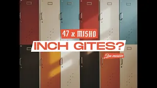 47 x MISHO - INCH GITES ? / 2021