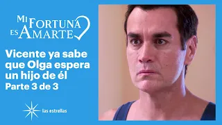 Mi fortuna es amarte 3/3: Olga le confiesa a Vicente que está embarazada | C-75