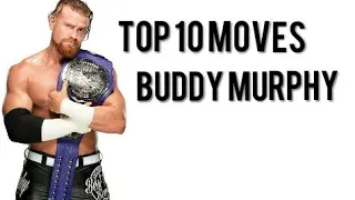 Top 10 Moves of Buddy Murphy