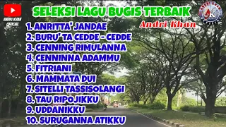 🔰SELEKSI LAGU BUGIS TERBAIK VERSI ANDRI KHAN~MANTAP DI PAKAI CEK SOUND