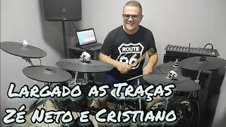 Largado as Traças - Zé Neto e Cristiano (Drum Cover)