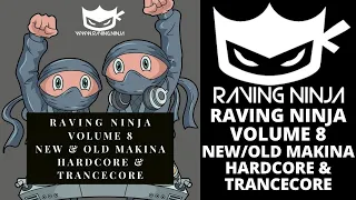 Raving Ninja Vol 8 with download and tracklist Makina Old & New, Hardcore, Trancecore Rave Music