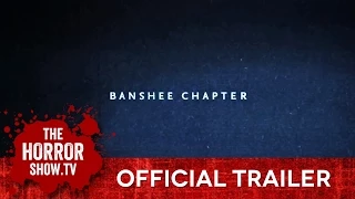 Banshee Chapter (TheHorrorShow.TV Trailer)