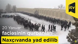 20 Yanvar faciəsinin qurbanları Naxçıvanda yad edilib