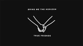 Bring Me The Horizon - True Friends (Sub. español)