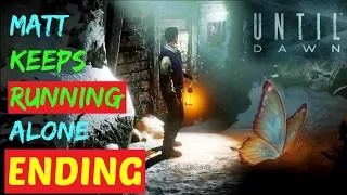 UNpopular Decision: Matt Keeps Running and Survives! | Until Dawn.