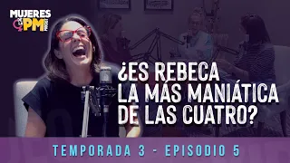 MANÍAS... ¿Es REBECA la más maniática de las cuatro? (T3 Ep5) // Mujeres de la PM