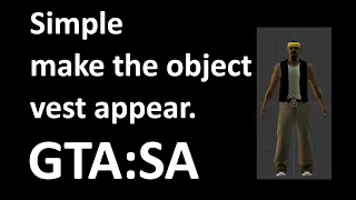 [TUTORIAL] Simple make the object vest apper GTA:SA #9