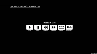 Dj Robee & Jackwell   Minimal life