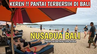 PANTAI TERBERSIH DI BALI ! SITUASI PANTAI NUSADUA BALI