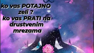 ⚘ ko vas POTAJNO zeli, ko vas tajno PRATI 👀  OPIS ,INICIJALI, DATUM,  HOROSKOPSKI ZNAK💗