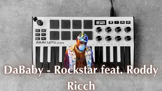 DaBaby – ROCKSTAR FT RODDY RICCH (Instrumental Akai MPK Mini Cover)