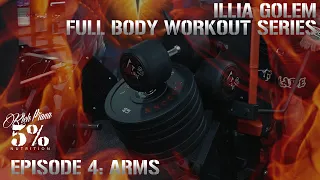 Illia Golem's MONSTER Arm Workout |Armageddon Unleashed! | pt4 Full Body Series 🔥