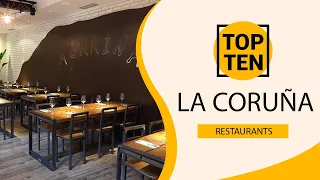 Top 10 Best Restaurants to Visit in La Coruña | Spain - English