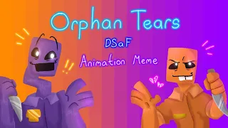 •Orphan Tears• {Animation Meme [Dayshift at Freddy's]}