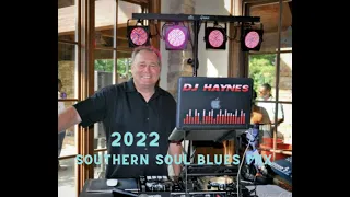 DJ Haynes 2022 Southern Soul Blues Mix