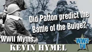 Did Patton predict the Battle of the Bulge? - WWII Myths Show